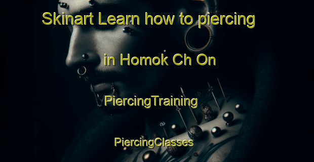 Skinart Learn how to piercing in Homok Ch On | PiercingTraining | PiercingClasses | SkinartTraining-Korea