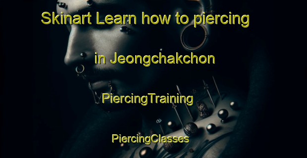 Skinart Learn how to piercing in Jeongchakchon | PiercingTraining | PiercingClasses | SkinartTraining-Korea