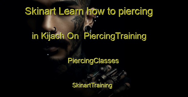 Skinart Learn how to piercing in Kijach On | #PiercingTraining #PiercingClasses #SkinartTraining-Korea