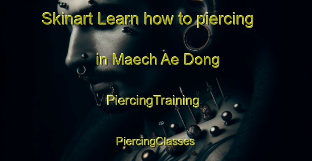 Skinart Learn how to piercing in Maech Ae Dong | #PiercingTraining #PiercingClasses #SkinartTraining-Korea