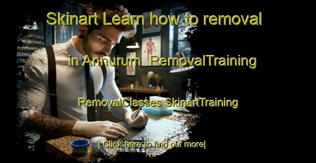 Skinart Learn how to removal in Annurum | #RemovalTraining #RemovalClasses #SkinartTraining-Korea