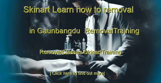 Skinart Learn how to removal in Gaunbangdu | #RemovalTraining #RemovalClasses #SkinartTraining-Korea