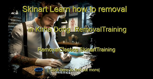 Skinart Learn how to removal in Kirha Dong | #RemovalTraining #RemovalClasses #SkinartTraining-Korea