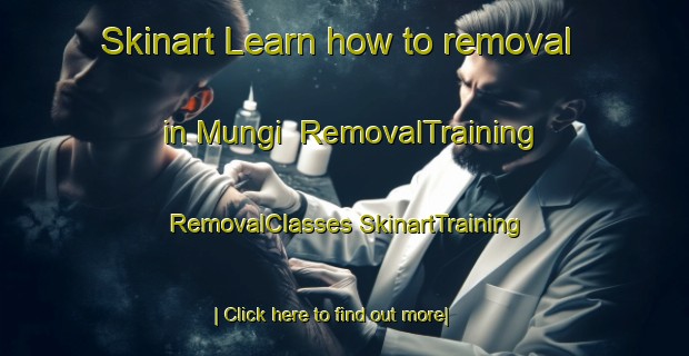 Skinart Learn how to removal in Mungi | #RemovalTraining #RemovalClasses #SkinartTraining-Korea