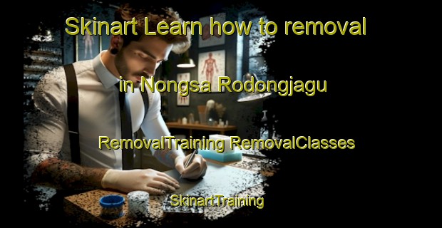 Skinart Learn how to removal in Nongsa Rodongjagu | #RemovalTraining #RemovalClasses #SkinartTraining-Korea