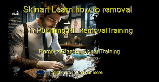 Skinart Learn how to removal in Pukhung Ni | #RemovalTraining #RemovalClasses #SkinartTraining-Korea