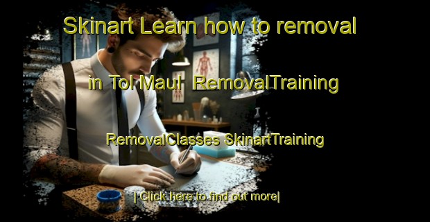 Skinart Learn how to removal in Tol Maul | #RemovalTraining #RemovalClasses #SkinartTraining-Korea