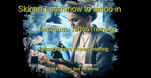 Skinart Learn how to tattoo in Beoreum | #TattooTraining #TattooClasses #SkinartTraining-Korea