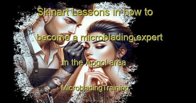 Skinart Lessons in how to become a microblading expert in the Apgol area | MicrobladingTraining | MicrobladingClasses | SkinartTraining-Korea