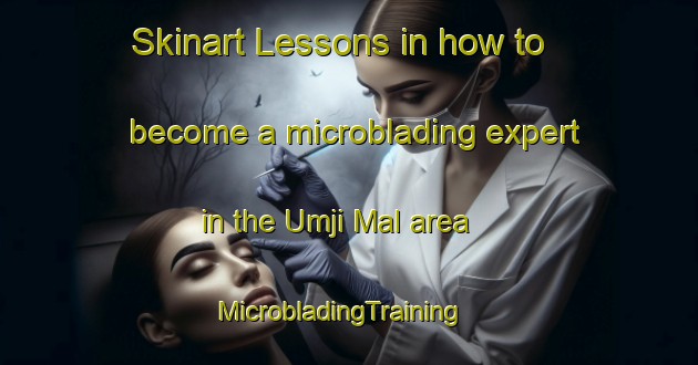 Skinart Lessons in how to become a microblading expert in the Umji Mal area | MicrobladingTraining | MicrobladingClasses | SkinartTraining-Korea