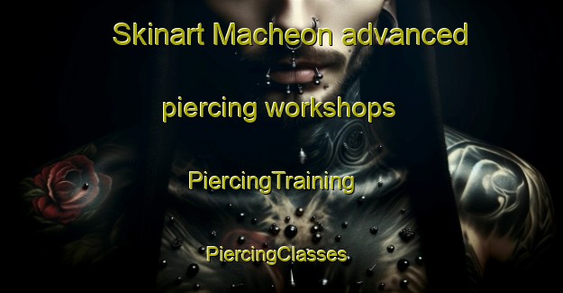 Skinart Macheon advanced piercing workshops | PiercingTraining | PiercingClasses | SkinartTraining-Korea