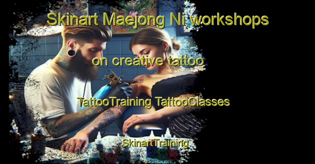 Skinart Maejong Ni workshops on creative tattoo | #TattooTraining #TattooClasses #SkinartTraining-Korea