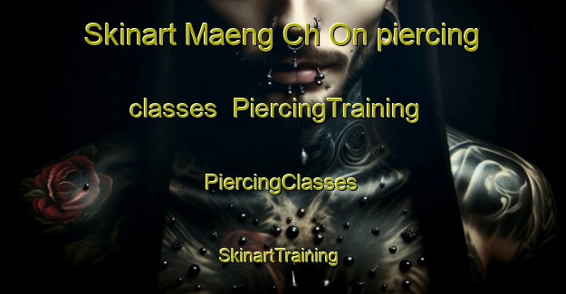 Skinart Maeng Ch On piercing classes | #PiercingTraining #PiercingClasses #SkinartTraining-Korea