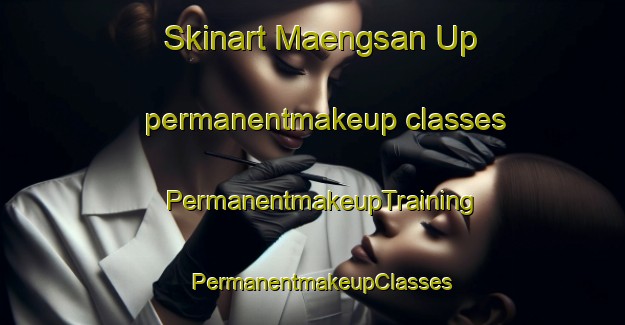 Skinart Maengsan Up permanentmakeup classes | PermanentmakeupTraining | PermanentmakeupClasses | SkinartTraining-Korea