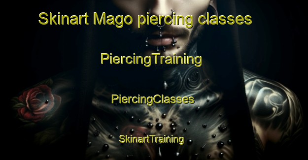 Skinart Mago piercing classes | #PiercingTraining #PiercingClasses #SkinartTraining-Korea