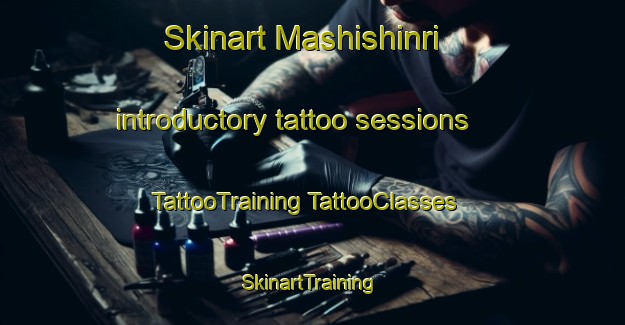 Skinart Mashishinri introductory tattoo sessions | #TattooTraining #TattooClasses #SkinartTraining-Korea