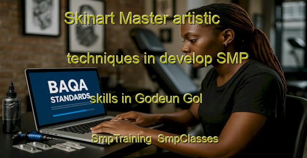 Skinart Master artistic techniques in develop SMP skills in Godeun Gol | SmpTraining | SmpClasses | SkinartTraining-Korea