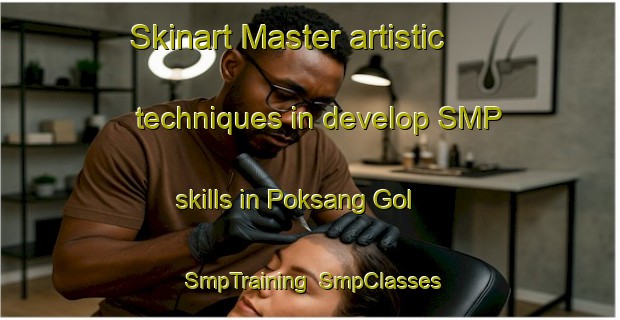 Skinart Master artistic techniques in develop SMP skills in Poksang Gol | SmpTraining | SmpClasses | SkinartTraining-Korea