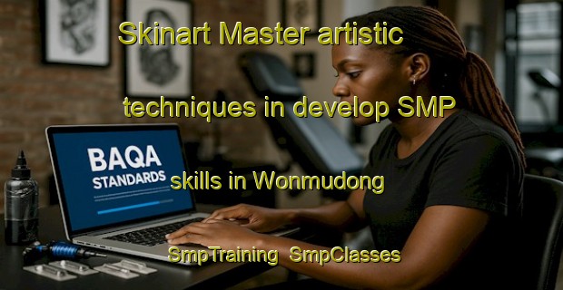 Skinart Master artistic techniques in develop SMP skills in Wonmudong | SmpTraining | SmpClasses | SkinartTraining-Korea