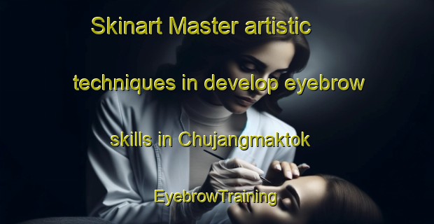 Skinart Master artistic techniques in develop eyebrow skills in Chujangmaktok | EyebrowTraining | EyebrowClasses | SkinartTraining-Korea