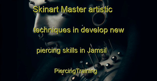 Skinart Master artistic techniques in develop new piercing skills in Jamsil | PiercingTraining | PiercingClasses | SkinartTraining-Korea