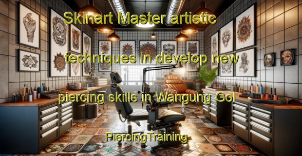 Skinart Master artistic techniques in develop new piercing skills in Wangung Gol | PiercingTraining | PiercingClasses | SkinartTraining-Korea
