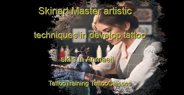 Skinart Master artistic techniques in develop tattoo skils in Anmaeil | #TattooTraining #TattooClasses #SkinartTraining-Korea