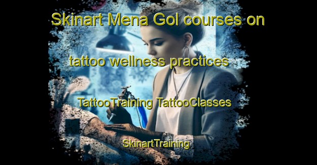 Skinart Mena Gol courses on tattoo wellness practices | #TattooTraining #TattooClasses #SkinartTraining-Korea