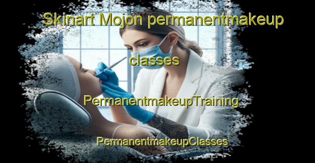 Skinart Mojon permanentmakeup classes | PermanentmakeupTraining | PermanentmakeupClasses | SkinartTraining-Korea