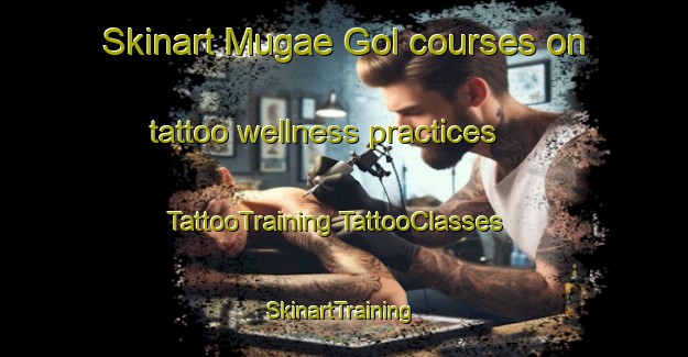 Skinart Mugae Gol courses on tattoo wellness practices | #TattooTraining #TattooClasses #SkinartTraining-Korea