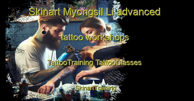 Skinart Myongsil Li advanced tattoo workshops | #TattooTraining #TattooClasses #SkinartTraining-Korea