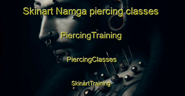 Skinart Namga piercing classes | #PiercingTraining #PiercingClasses #SkinartTraining-Korea