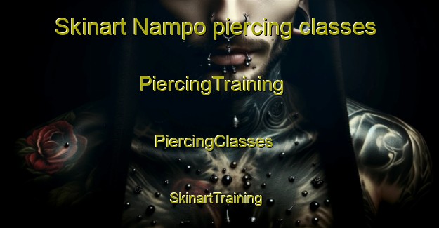 Skinart Nampo piercing classes | PiercingTraining | PiercingClasses | SkinartTraining-Korea