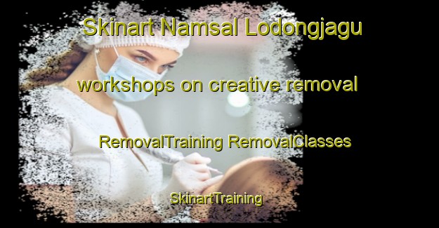 Skinart Namsal Lodongjagu workshops on creative removal | #RemovalTraining #RemovalClasses #SkinartTraining-Korea