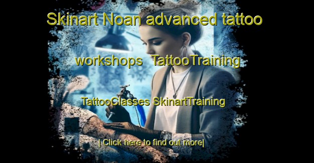 Skinart Noan advanced tattoo workshops | #TattooTraining #TattooClasses #SkinartTraining-Korea