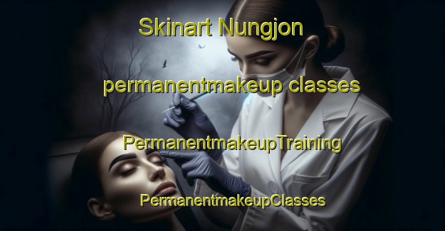 Skinart Nungjon permanentmakeup classes | #PermanentmakeupTraining #PermanentmakeupClasses #SkinartTraining-Korea