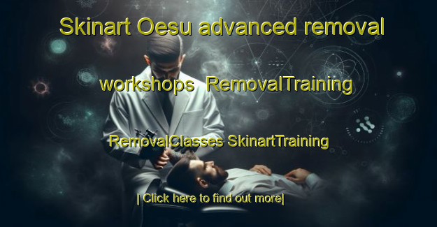 Skinart Oesu advanced removal workshops | #RemovalTraining #RemovalClasses #SkinartTraining-Korea