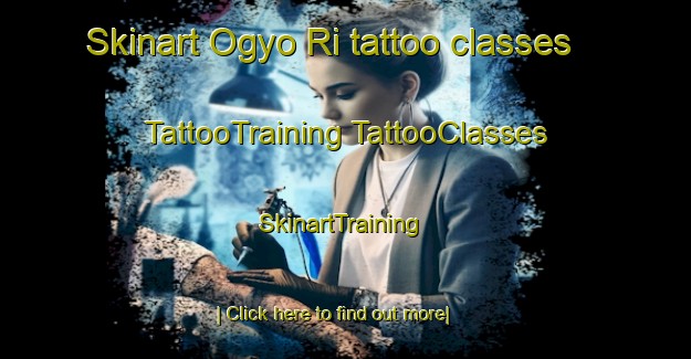 Skinart Ogyo Ri tattoo classes | #TattooTraining #TattooClasses #SkinartTraining-Korea