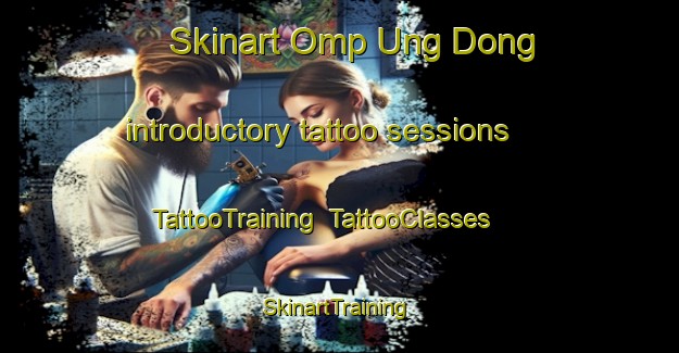 Skinart Omp Ung Dong introductory tattoo sessions | TattooTraining | TattooClasses | SkinartTraining-Korea