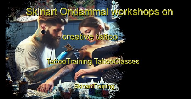 Skinart Ondammal workshops on creative tattoo | #TattooTraining #TattooClasses #SkinartTraining-Korea