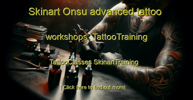 Skinart Onsu advanced tattoo workshops | #TattooTraining #TattooClasses #SkinartTraining-Korea