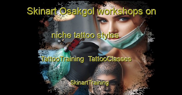 Skinart Osakgol workshops on niche tattoo styles | TattooTraining | TattooClasses | SkinartTraining-Korea