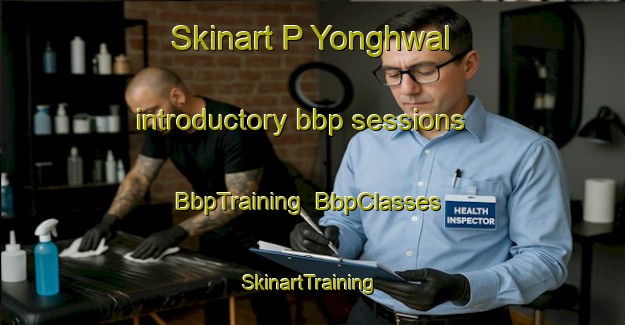 Skinart P Yonghwal introductory bbp sessions | BbpTraining | BbpClasses | SkinartTraining-Korea