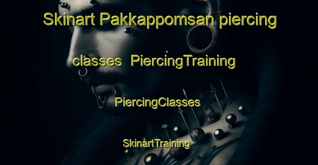 Skinart Pakkappomsan piercing classes | #PiercingTraining #PiercingClasses #SkinartTraining-Korea