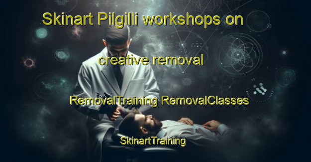 Skinart Pilgilli workshops on creative removal | #RemovalTraining #RemovalClasses #SkinartTraining-Korea