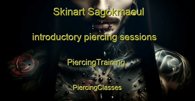 Skinart Sagokmaeul introductory piercing sessions | #PiercingTraining #PiercingClasses #SkinartTraining-Korea