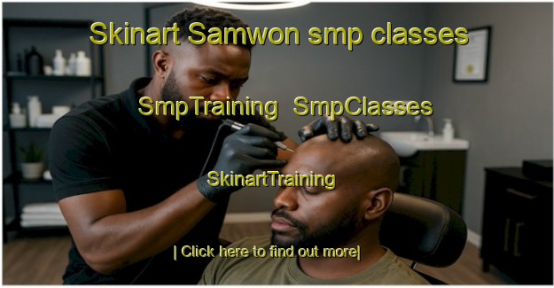 Skinart Samwon smp classes | SmpTraining | SmpClasses | SkinartTraining-Korea