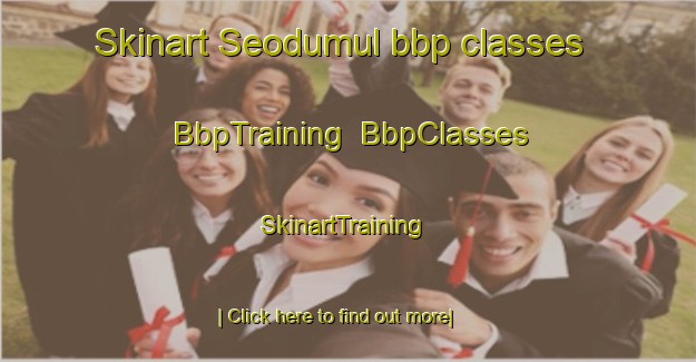 Skinart Seodumul bbp classes | BbpTraining | BbpClasses | SkinartTraining-Korea