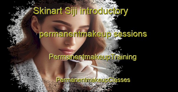 Skinart Siji introductory permanentmakeup sessions | #PermanentmakeupTraining #PermanentmakeupClasses #SkinartTraining-Korea