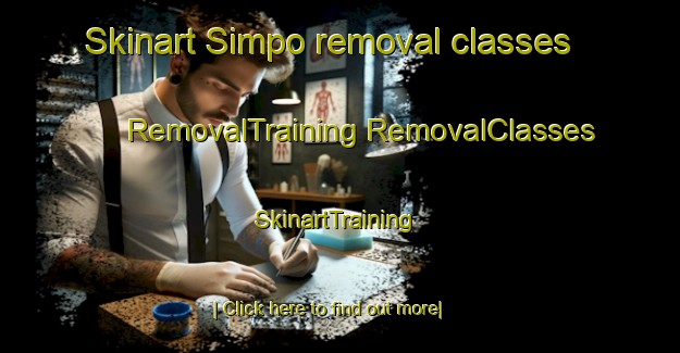 Skinart Simpo removal classes | #RemovalTraining #RemovalClasses #SkinartTraining-Korea